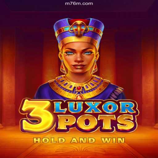 Exploring 3LuxorPots: A Deep Dive into an Exciting Online Gaming Experience