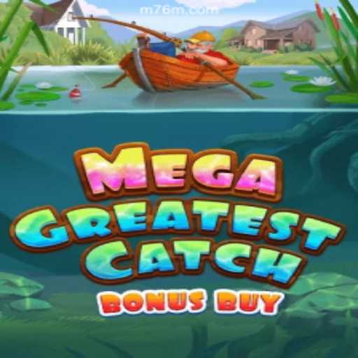 MegaGreatestCatchBonusBuy: An Exciting Dive into Online Gaming